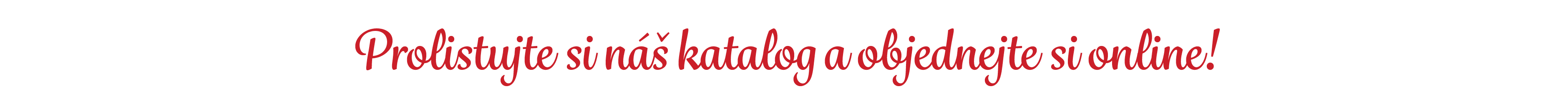 Prolistujte si n  katalog a objednejte si online!