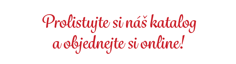 Prolistujte si n  katalog a objednejte si online!