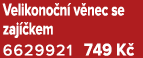 Velikono n v nec se zaj  kem 6629921 749 K 