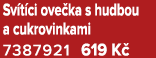 Sv t ci ove ka s hudbou a cukrovinkami 7387921 619 K 