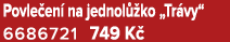 Povle en na jednol  ko „Tr vy“ 6686721 749 K 