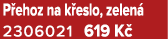 P ehoz na k eslo, zelen 2306021 619 K 