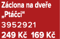 Z clona na dve e „Pt ci“ 3952921 249 K  169 K 