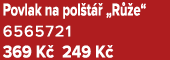 Povlak na pol t  „R  e“ 6565721 369 K  249 K 