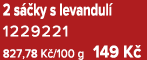 2 s ky s levandul  1229221 827,78 K /100 g 149 K 