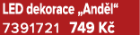 LED dekorace „And l“ 7391721 749 K 