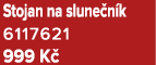 Stojan na slune n k 6117621 999 K 