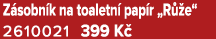 Z sobn k na toaletn pap r „R  e“ 2610021 399 K 