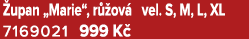  upan „Marie“, r ov  vel. S, M, L, XL 7169021 999 K  