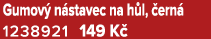 Gumov n stavec na h l,  ern  1238921 149 K 