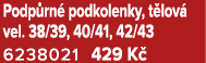 Podp rn podkolenky, t lov  vel. 38/39, 40/41, 42/43 6238021 429 K  
