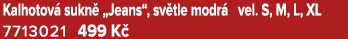 Kalhotov sukn  „Jeans“, sv tle modr  vel. S, M, L, XL 7713021 499 K  
