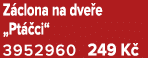 Z clona na dve e „Pt ci“ 3952960 249 K 