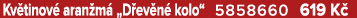 Kv tinov aran m  „D ev n  kolo“ 5858660 619 K 