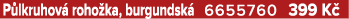 P lkruhov roho ka, burgundsk  6655760 399 K 
