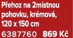 P ehoz na 2m stnou pohovku, kr mov , 120 x 150 cm 6387760 869 K 