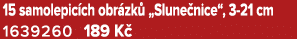15 samolepic ch obr zk „Slune nice“, 3 21 cm 1639260 189 K 