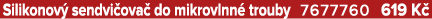 Silikonov sendvi ova  do mikrovlnn  trouby 7677760 619 K 