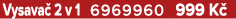 Vysava 2 v 1 6969960 999 K 