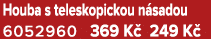Houba s teleskopickou n sadou 6052960 369 K 249 K 