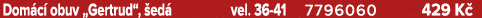Dom c obuv „Gertrud“,  ed  vel. 36 41 7796060 429 K 