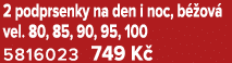 2 podprsenky na den i noc, b ov  vel. 80, 85, 90, 95, 100 5816023 749 K 
