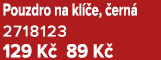 Pouzdro na kl e,  ern  2718123 129 K  89 K 